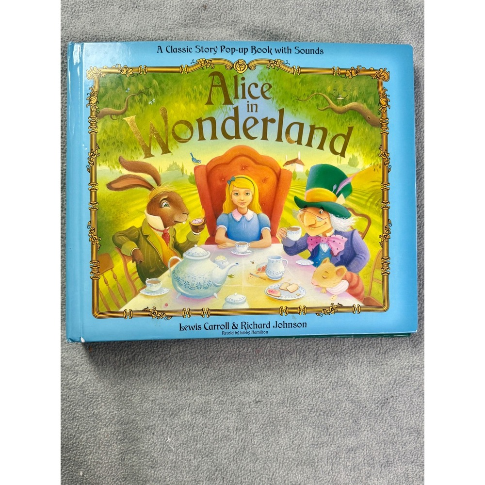 Alice in Wonderland Pop-Up Book with Sounds Lewis Carroll Richard Johnson 2010